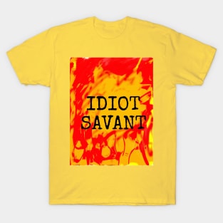 Idiot Savant T-Shirt